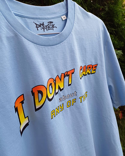 I Don't Care About Any Of This | Parody Graphic T-Shirt by PISTEIK | Female Fit